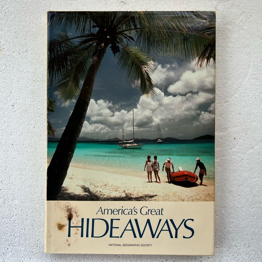 America's Great Hideaways National Geographic Contributing Authors 1986